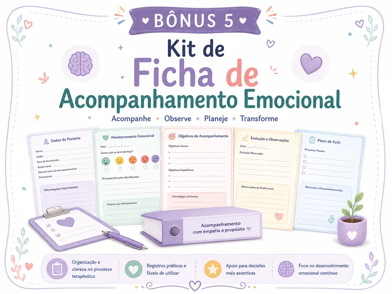 ✨ BÔNUS 5 ✨ - Kit de Ficha de Acompanhamento Emocional